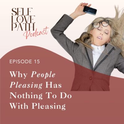 15. Why People Pleasing Has Nothing To Do With Pleasing
