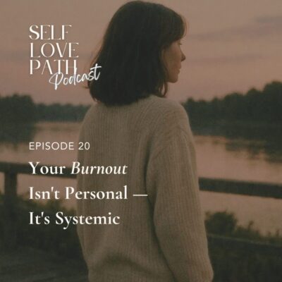 20. Your Burnout Isn't Personal—It's Systemic